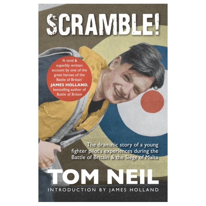Scramble: The Dramatic Story of a Young Fighter Pilot's Experiences During the Battle of Britain & the Siege of Malta