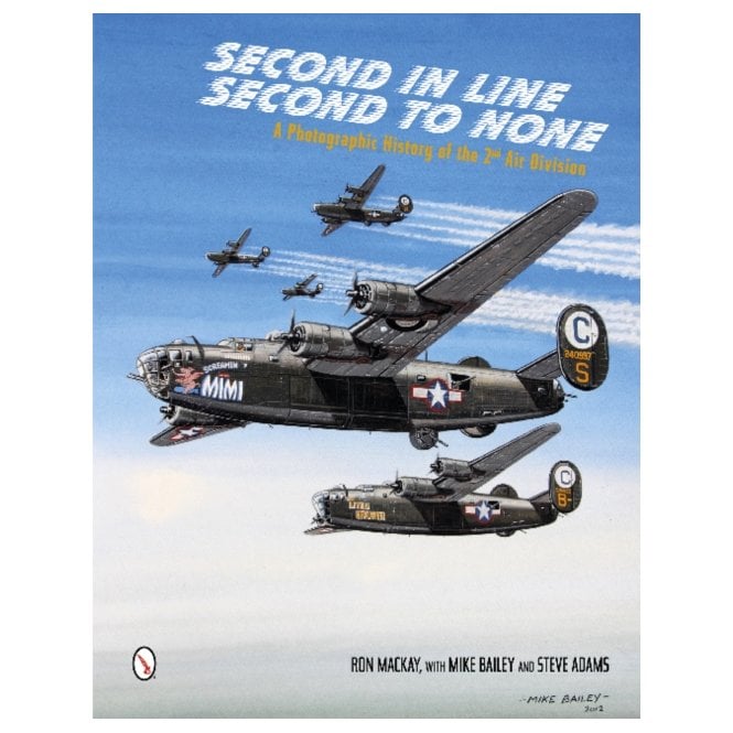 Second in Line - Second to None A Photographic History of the 2nd Air Division