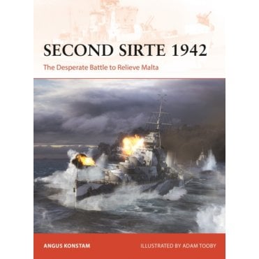 Second Sirte 1942 - The Desperate Battle to Relieve Malta