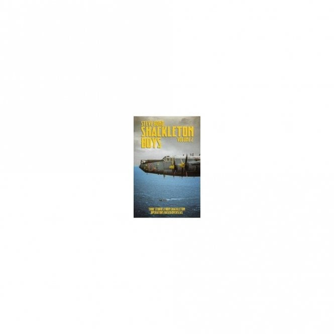 Shackleton Boys: Vol 2 True Stories from Shackleton Operators Based Overseas