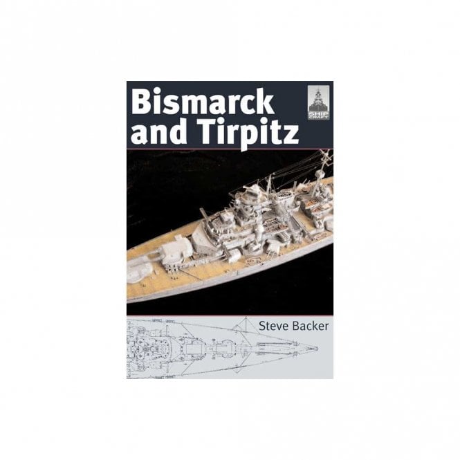 Shipcraft 10 Bismarck and Tirpitz