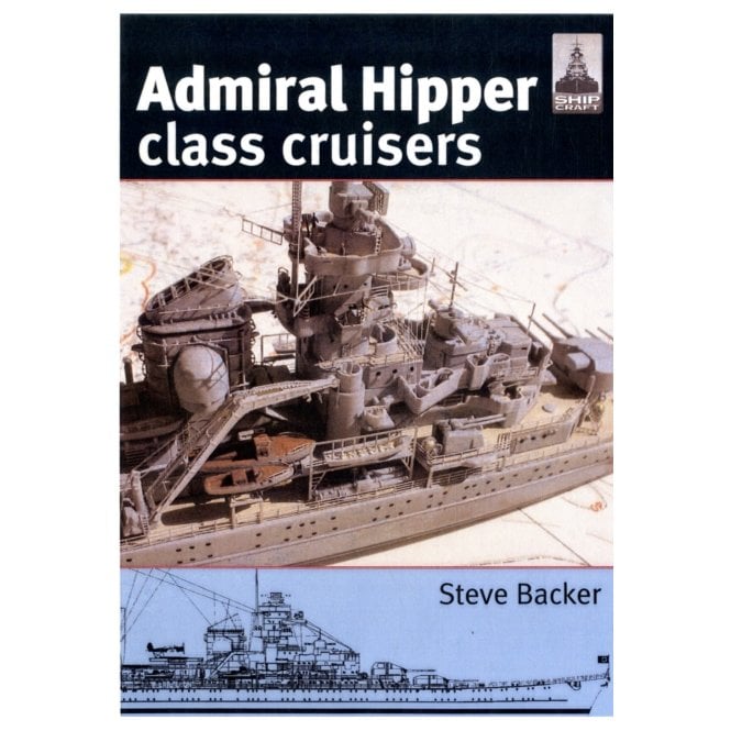 Shipcraft 16: Admiral Hipper Class Cruisers