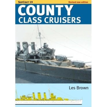Shipcraft 19: County Class Cruisers - Revised Edition