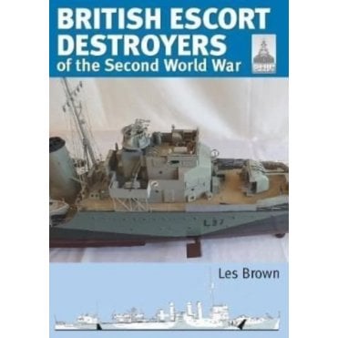 Shipcraft 28 British Escort Destroyers of the Second World War