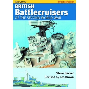 Shipcraft 7: British Battlecruisers of the Second World War - Revised Edition