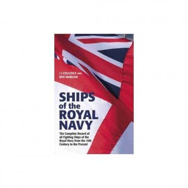 Ships of the Royal Navy: The Complete Record of all Fighting Ships of the Royal Navy from the 15th Century to the Present