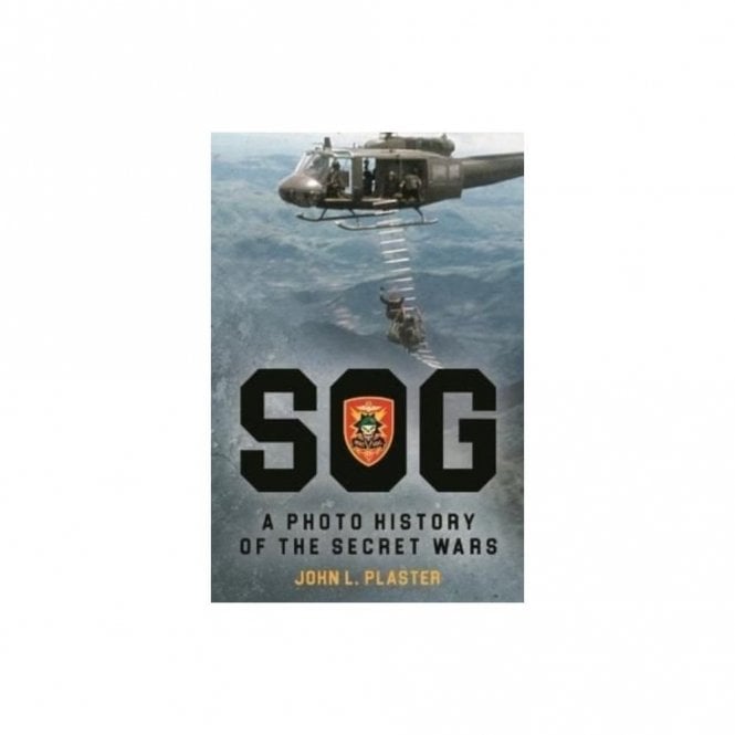 SOG: A Photo History of the Secret Wars