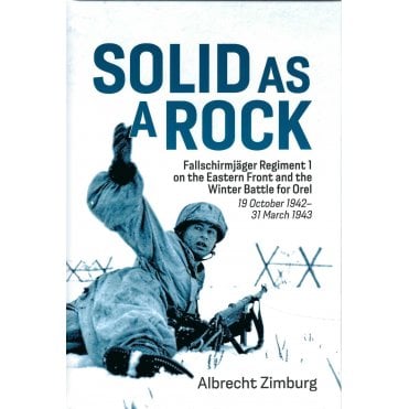 Solid as a Rock: Fallschirmjager Regiment 1 - Eastern Front - Winter Battle for Orel 