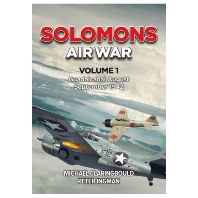 Solomons Air War Vol.1: Guadalcanal Aug-Sep 1942