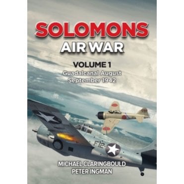 Solomons Air War Vol.1: Guadalcanal Aug-Sep 1942