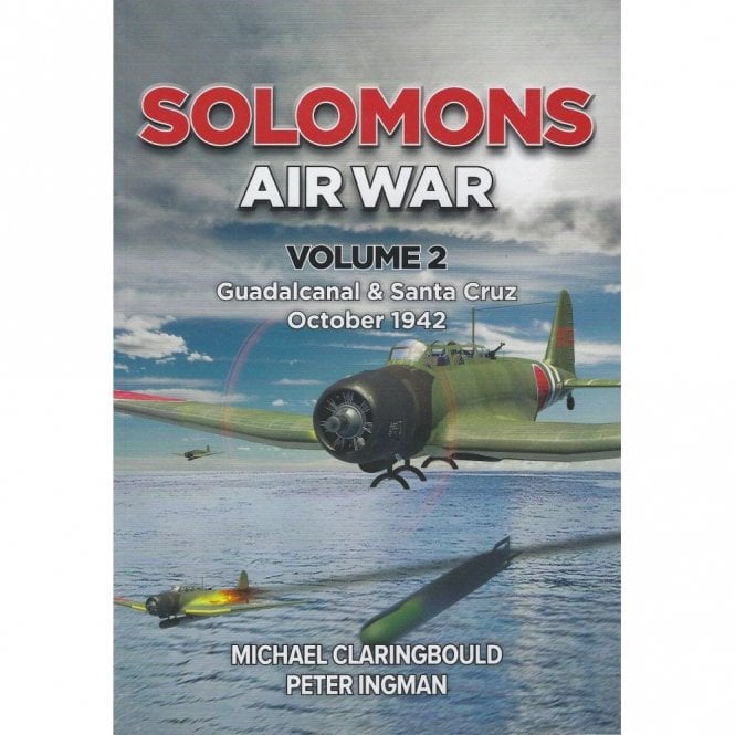 Solomons Air War Vol.2: Guadalcanal & Santa Cruz October 1942