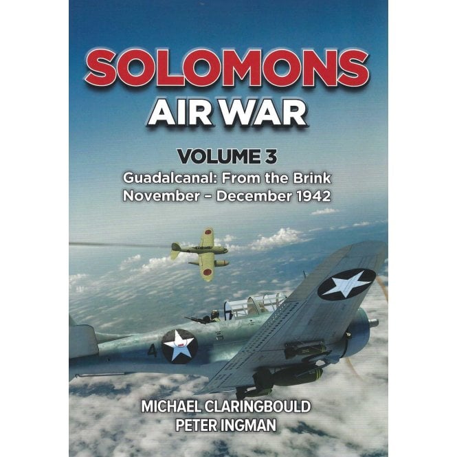 Solomons Air War Vol.3: Guadalcanal - From the Brink Nov–Dec 1942