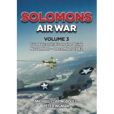 Solomons Air War Vol.3: Guadalcanal - From the Brink Nov–Dec 1942