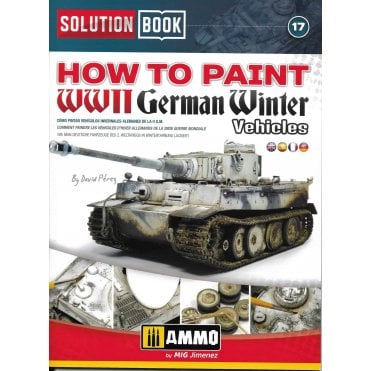 Solution Book 17: How to Paint WWII German Winter Vehicles
