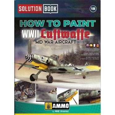 Solution Book 18: How to Paint WWII Luftwaffe Mid War Aircraft