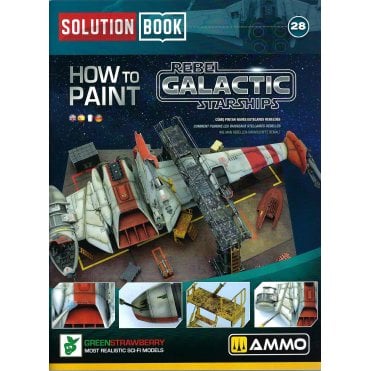 Solution Book 28: How to Paint Rebel Galactic Starships