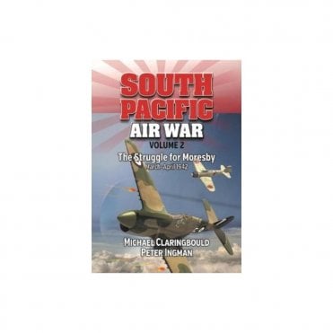 South Pacific Air War Vol.2: The Struggle for Moresby Mar-Apr 1942