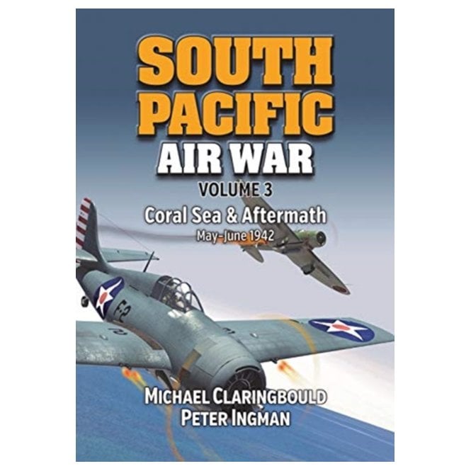 South Pacific Air War Vol.3: Coral Sea & Aftermath May-Jun 1942