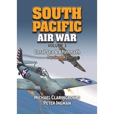 South Pacific Air War Vol.3: Coral Sea & Aftermath May-Jun 1942