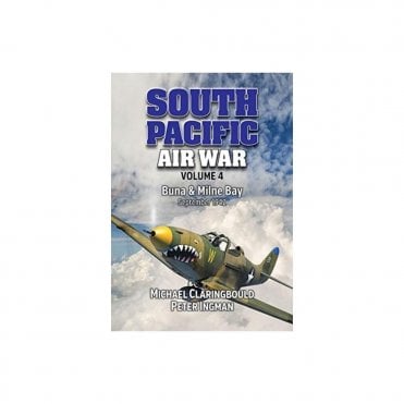 South Pacific Air War Vol.4: Buna & Milne Bay Jun-Sep 1942