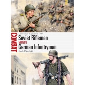 Soviet Rifleman vs German Infantryman - Operation Bagration 1944
