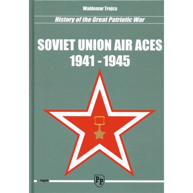 Soviet Union Air Aces 1941-1945 History of the Great Patriotic War