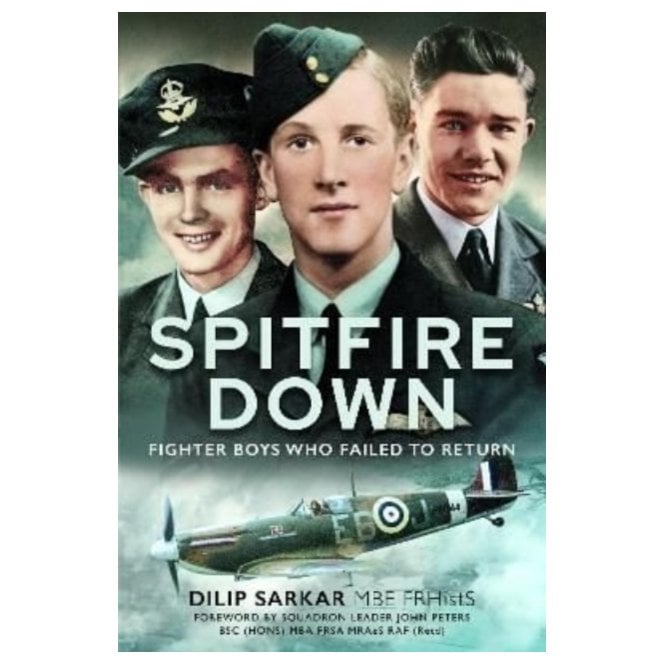 Spitfire Down: Fighter Boys Who Failed to Return
