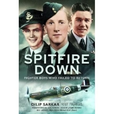 Spitfire Down: Fighter Boys Who Failed to Return