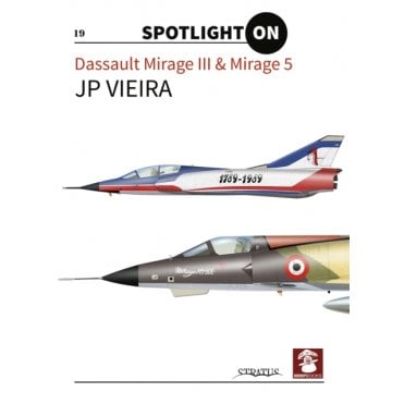 Spotlight On Dessault Mirage III & Mirage 5