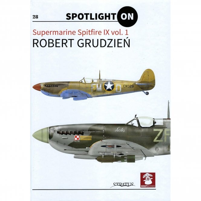 Spotlight On: Supermarine Spitfire IX Vol.1