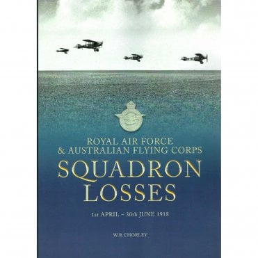 Squadron Losses - RAF & Australian Flying Corps: 1st Apr - 30th Jun 1918