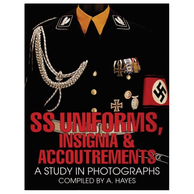 SS Uniforms Insignia and Accoutrements: A Study in Photographs