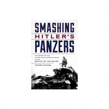 Smashing Hitler's Panzers: The Defeat of the Hitler Youth Panzer Division in the Battle of the Bulge