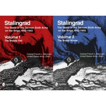 Stalingrad: The Death of the German Sixth Army on the Volga 1942-43  Vol.1 The Bloody Fall - Vol.2 The Brutal Winter