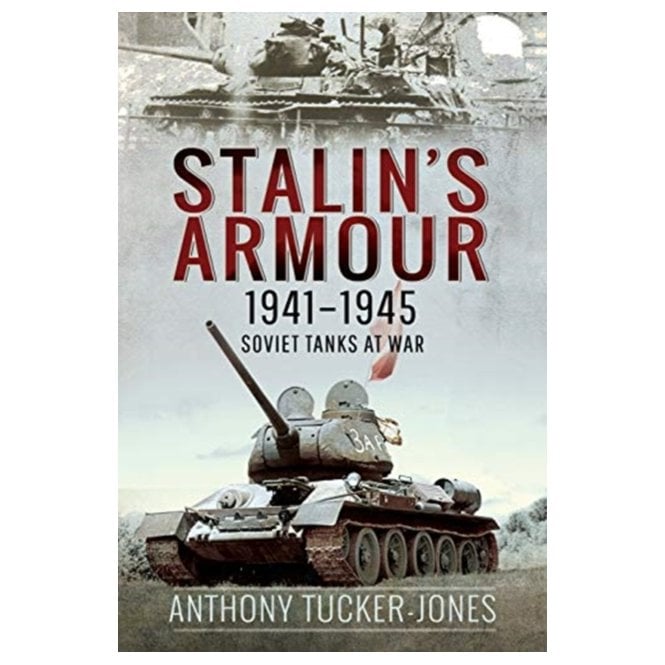 Stalin's Armour 1941-45 Soviet Tanks at War