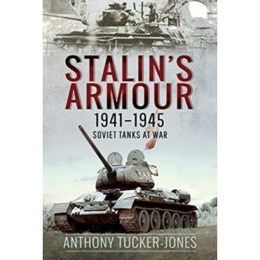 Stalin's Armour 1941-45 Soviet Tanks at War