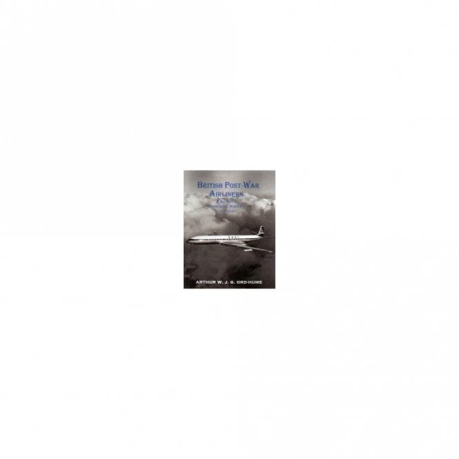 British Post-War Airliners A History of Commercial Aircraft 1945-2000