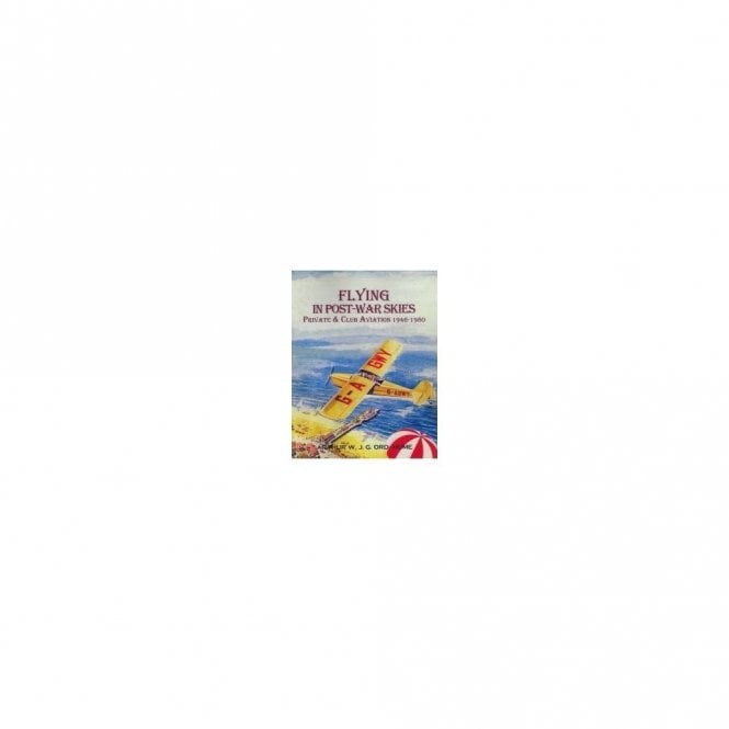 Flying in Post-War Skies Private & Club Aviation 1946-80