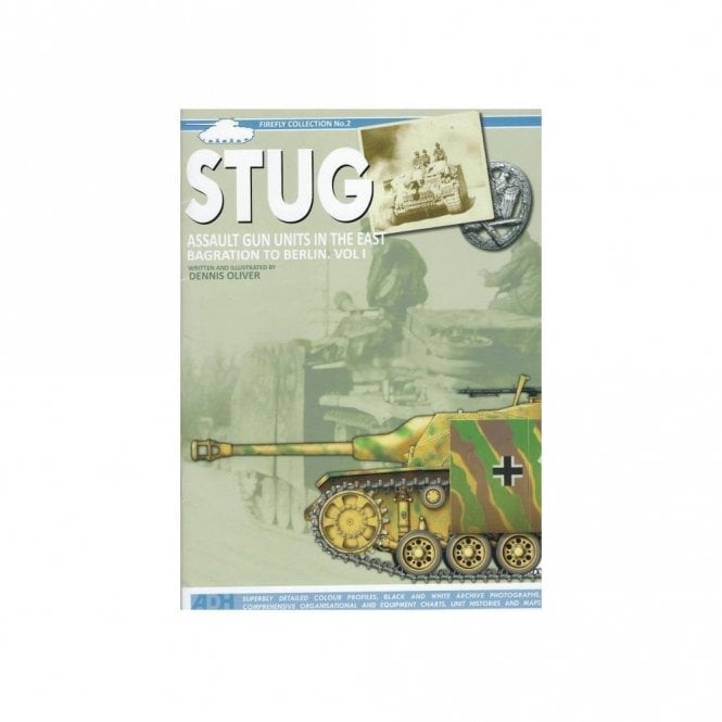 STUG Assault Gun Units in the East Bagration to Berlin Vol.1