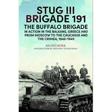 STUG III Brigade 191, The Buffalo Brigade, In Action in the Balkans, Greece and from Moscow to Kursk and Sevastopol