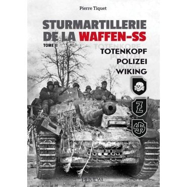 Sturmartillerie De La Waffen-SS Tome 2: Totenkopf, Polizei, Wiking