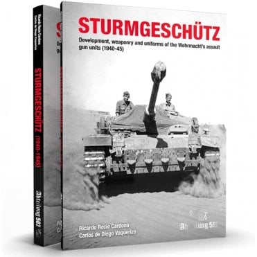 Sturmgeschutz: Development, Weaponry and Uniforms of the Wehrmacht's Assault Gun Units 1940-45