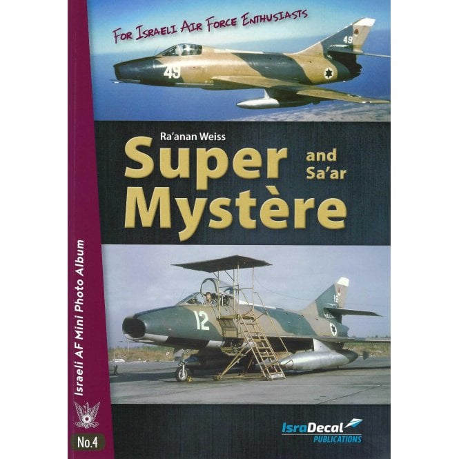 Super Mystere and Sa'ar: Israeli AF Mini Photo Album 4