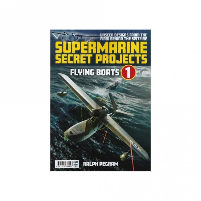 Supermarine Secret Projects 1 - Flying Boats