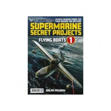 Supermarine Secret Projects 1 - Flying Boats