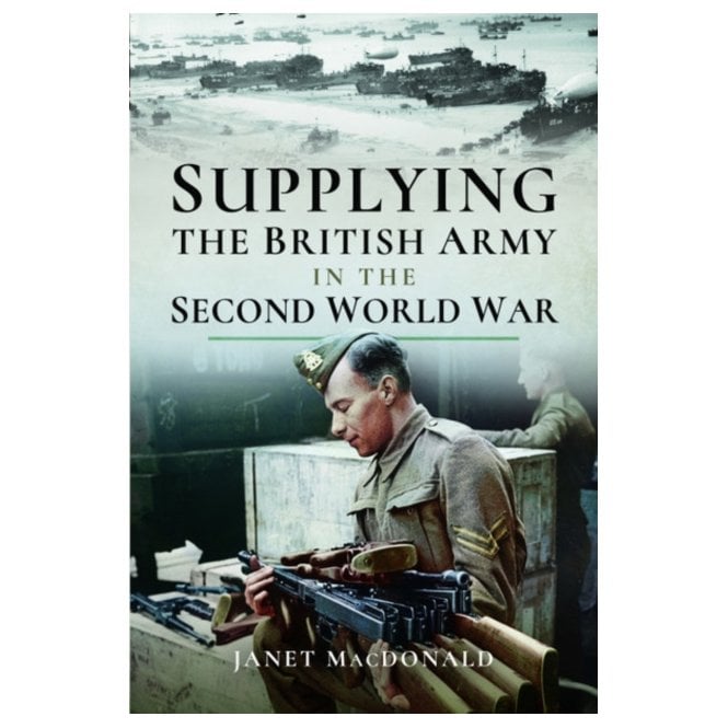 Supplying the British Army in the Second World War