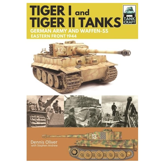 Tankcraft (1) Tiger I and Tiger II Tanks German Army and Waffen SS Eastern Front 1944