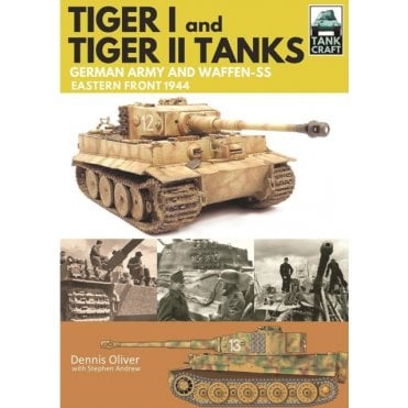 Tankcraft (1) Tiger I and Tiger II Tanks German Army and Waffen SS Eastern Front 1944