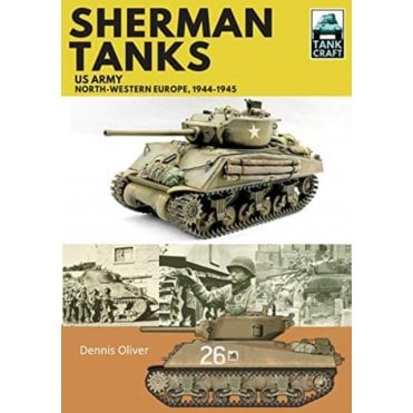 Tankcraft (11) Sherman Tanks US Army North Western Europe 1944-45