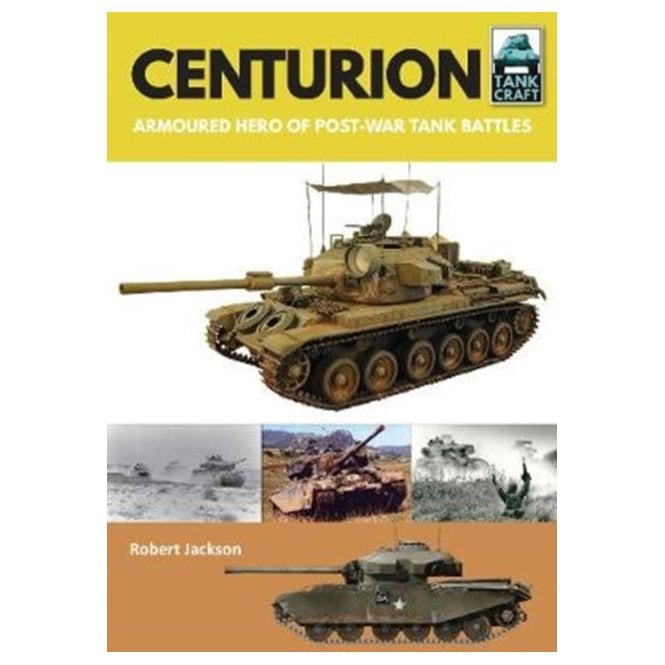 Tankcraft (14) Centurion Armoured Hero of Post War Tank Battles